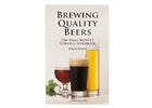 Brewing Quality Beers, The Home Brewer's Essential Guidebook - Burch